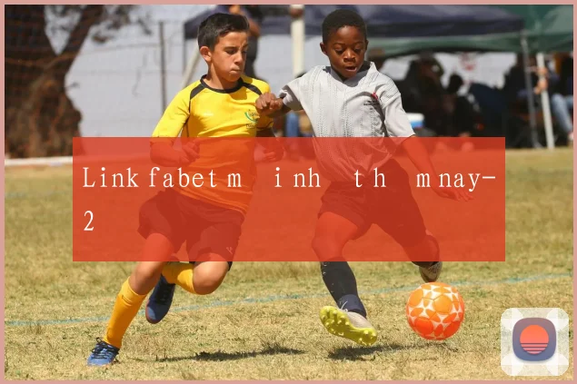 Link fabet mới nhất hôm nay